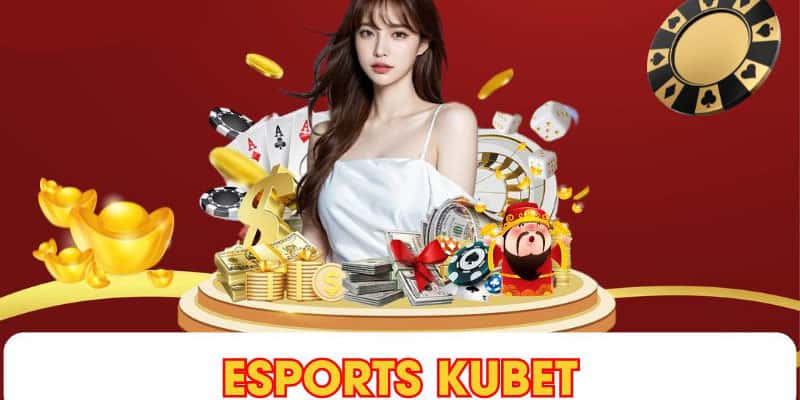 E-Sports hấp dẫn với rất nhiều ưu điểm nổi bật trên nền tảng Kubet