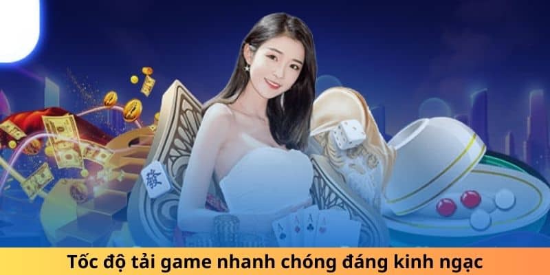 Tốc độ tải game nhanh chóng đáng kinh ngạc