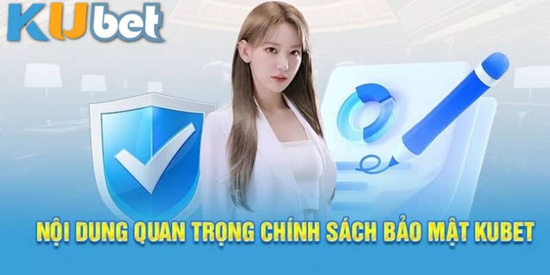 Những điều khoản liên quan đến chính sách bảo mật Kubet