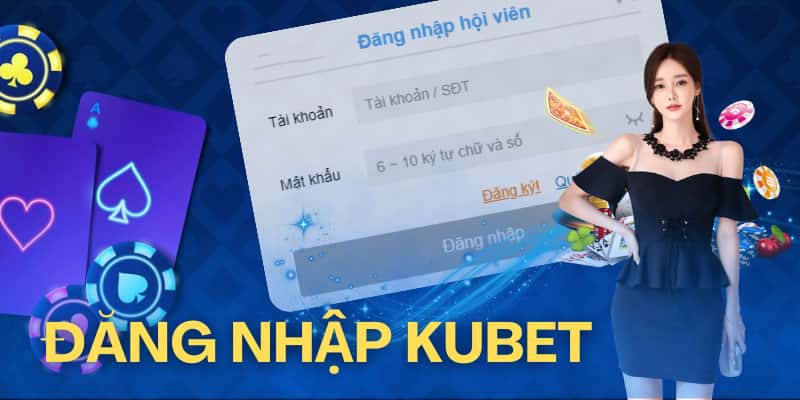 Hướng dẫn tân thủ đăng nhập Kubet nhanh chóng với 2 cách