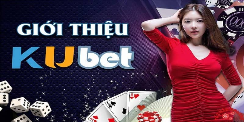 Giới thiệu Kubet từ A đến Z cho tân binh