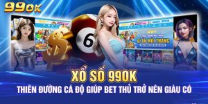 Xổ số 99OK là nơi bạn có thể tận hưởng giải trí mỗi ngày