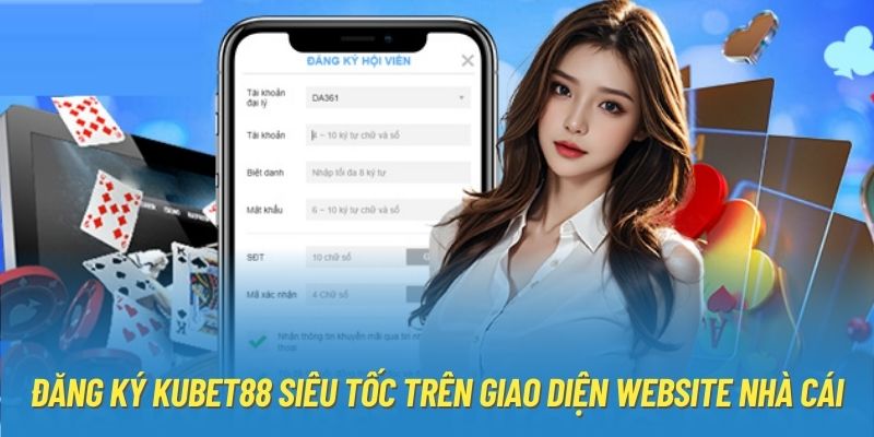 Đăng ký Kubet88 siêu tốc trên giao diện website nhà cái