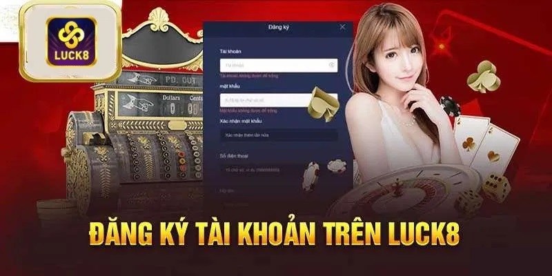 Điều kiện cần đáp ứng nếu muốn đăng ký Luck8